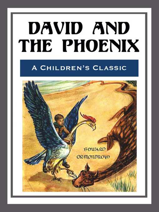 Title details for David and the Phoenix--Illustrated by Edward Ormondroyd - Available